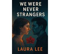 We Were Never Strangers