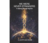 WE WERE NEVER STRANGERS: Human Evolution, DNA Ancestry, and the shared Origins of Humanity