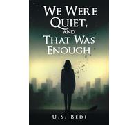 We Were Quiet, and That Was Enough: A Speculative Thriller of Love, Lies, and Identity