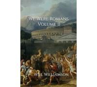 We Were Romans: Volume II
