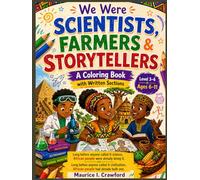 We Were SCIENTISTS, FARMERS & STORYTELLERS: A Coloring Book with Written Sections