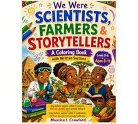 We Were SCIENTISTS, FARMERS & STORYTELLERS: A Coloring Book with Written Sections