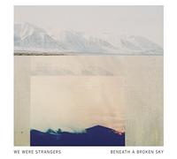 We Were Strangers - Beneath A Broken Sky [Vinilo]