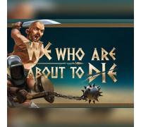 We Who Are About To Die (PC) Steam Account - GLOBAL