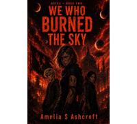 We Who Burned The Sky (Astra)