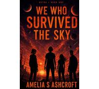 We Who Survived The Sky: 1 (Astra)