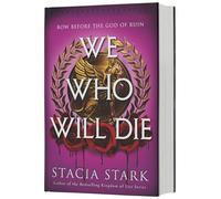 We Who Will Die (Deluxe Limited Edition): A Novel: 1 (Empire of Blood, 1)