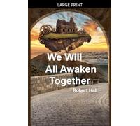 We Will All Awaken Together