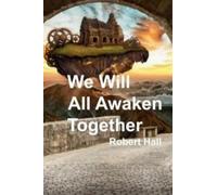 We Will All Awaken Together
