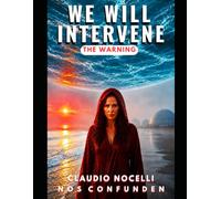 We Will Intervene: The Warning (Invisible Dome Projector, What Happens After Death, the Journey of the Soul, the Ancestrals, the Anakim Giants, Beyond Antarctica, the Great Tartary, Reset Cycles, the Celestial Lands, the Ice Walls, Terra Infinita Map)