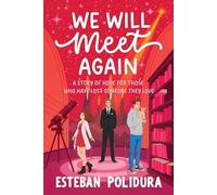 We Will Meet Again: A Story of Hope for Those Who Have Lost Someone They Love
