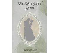 We Will Meet Again: A Time-Crossed Love Story