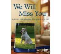 We Will Miss You: Support for Grieving the Death of a Pet [USA] [DVD]
