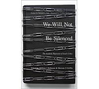 We Will Not Be Silenced: The Academic Repression of Israel's Critics