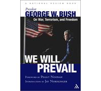 We Will Prevail: President George W. Bush on War, Terrorism and Freedom (Hardback) - Common