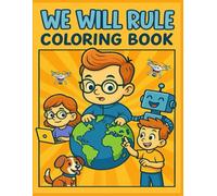 We will rule coloring book: Coloring the Future: A Tech Alphabet Adventure for Smart Kids