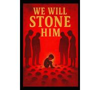 We Will Stone Him (Rising From The Ashes)