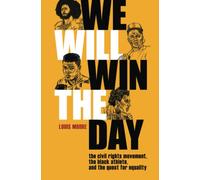 We Will Win The Day: The Civil Rights Movement, the Black Athlete, and the Quest for Equality (Race and Sports)