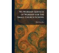 We Worship: Services of Worship for the Small Church School