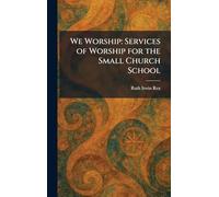 We Worship: Services of Worship for the Small Church School