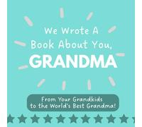 We Wrote A Book About You, Grandma: A Fill-in-the-Blank Gift from Kids | Personalized Keepsake for Grandma for Mother's Day, Birthday, or Christmas | Memory Book with Coupons, Awards & Drawing Pages