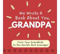 We Wrote A Book About You, Grandpa: A Fill-in-the-Blank Gift from Kids | Personalized Father's Day, Birthday, or Christmas Memory Book for Grandpa | Includes Coupons, Awards, and Drawing Pages