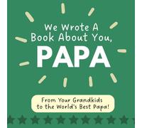 We Wrote A Book About You, Papa: A Fill-in-the-Blank Gift from Grandkids | Includes Coupons, Awards, and Drawing Pages