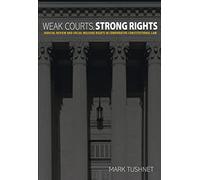 Weak Courts, Strong Rights: Judicial Review and Social Welfare Rights in Comparative Constitutional Law