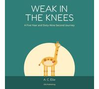 Weak in the Knees: A Five Year and Sixty-Nine Second Journey