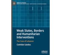 Weak States, Borders and Humanitarian Interventions: The Case of Lebanon (Mobility & Politics)