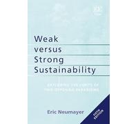 Weak versus Strong Sustainability: Exploring the Limits of Two Opposing Paradigms, Fifth Edition