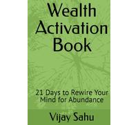 Wealth Activation Book: 21 Days to Rewire Your Mind for Abundance