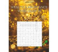 Wealth and Abundance Word Search: 50 Puzzles for a Prosperity Mindset: Large Print Word Find Book about Success, Money, and Financial Freedom for Adults and Seniors