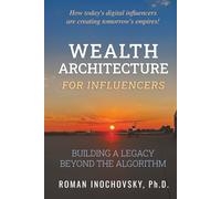 Wealth Architecture for Influencers: Building a Legacy Beyond the Algorithm