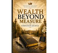 Wealth Beyond Measure Companion Journal