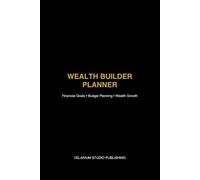Wealth Builder Planner: Financial Goals, Budget Planning & Wealth Growth Journal