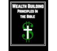 Wealth Building Principles: In the Bible