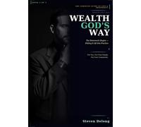 Wealth God's Way: The Homework Begins: Putting Every Principle Into Practice - For You, Your Family, and Your Community (God's way series "In all thy ... shall direct thy paths." - Proverbs 3:6, KJV)