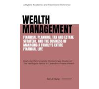 Wealth Management: Financial Planning, Tax and Estate Strategy, and the Business of Managing a Family's Entire Financial Life (Finance by Son Ji-Sung)