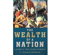 Wealth of a Nation: A History of Trade Politics in America