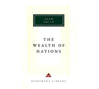 Wealth Of Nations: Adam Smith (Everyman's Library CLASSICS)