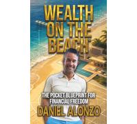 Wealth on the Beach: The Pocket Blueprint for Financial Freedom