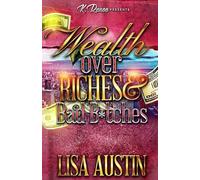 Wealth over Riches and Bad B*tches