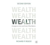 Wealth: Strategies to Grow and Protect What Matters