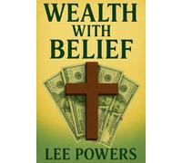Wealth With Belief: A Plan That Works for Everyone