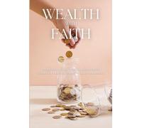 Wealth with Faith: Overcome Money Blocks and Achieve Financial Freedom using Islamic Strategies (Personal Development in Islam)