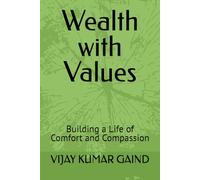 Wealth with Values: Building a Life of Comfort and Compassion