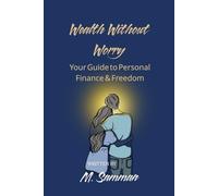 Wealth Without Worry: Your Guide to Personal Finance & Freedom (Growth & Leadership Series)