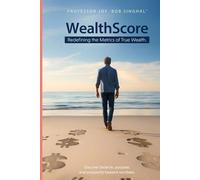 WealthScore: Redefining the Metrics of True Wealth