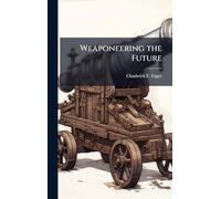 Weaponeering the Future